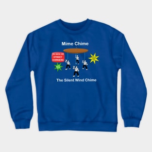 Mime chime, the silent wind chime Crewneck Sweatshirt